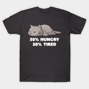 50% Hungry 50% Tired Funny Cute Lazy Cat Gift T-Shirt